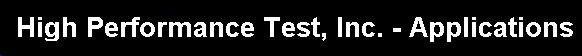 High Performance Test, Inc. - Applications