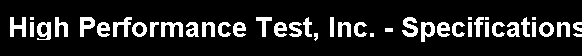 High Performance Test, Inc. - Specifications